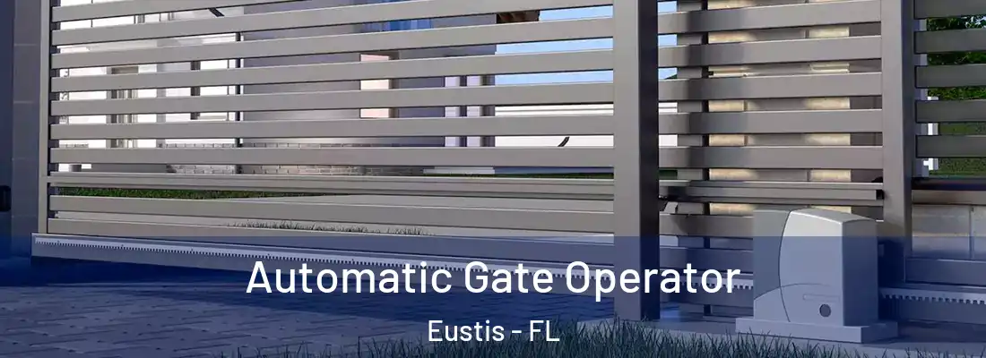 Automatic Gate Operator Eustis - FL