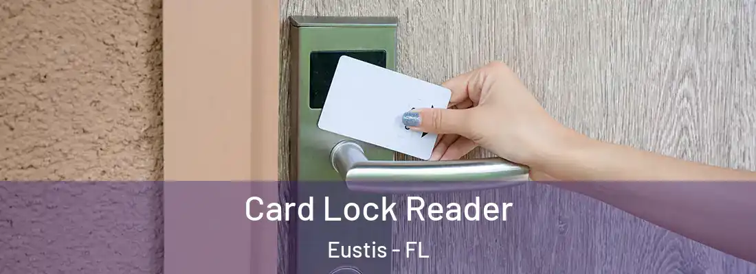 Card Lock Reader Eustis - FL