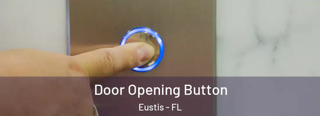 Door Opening Button Eustis - FL