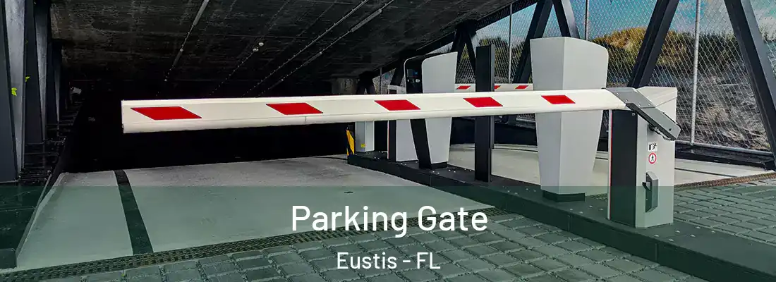 Parking Gate Eustis - FL