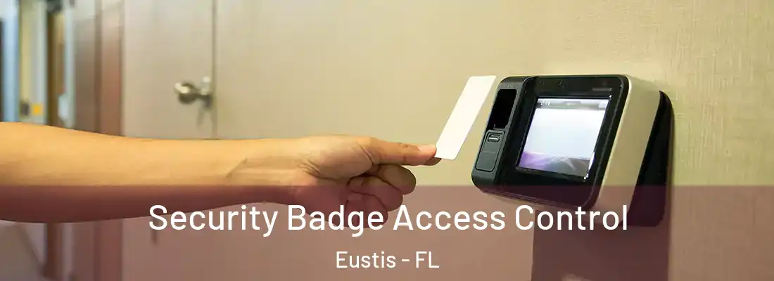 Security Badge Access Control Eustis - FL