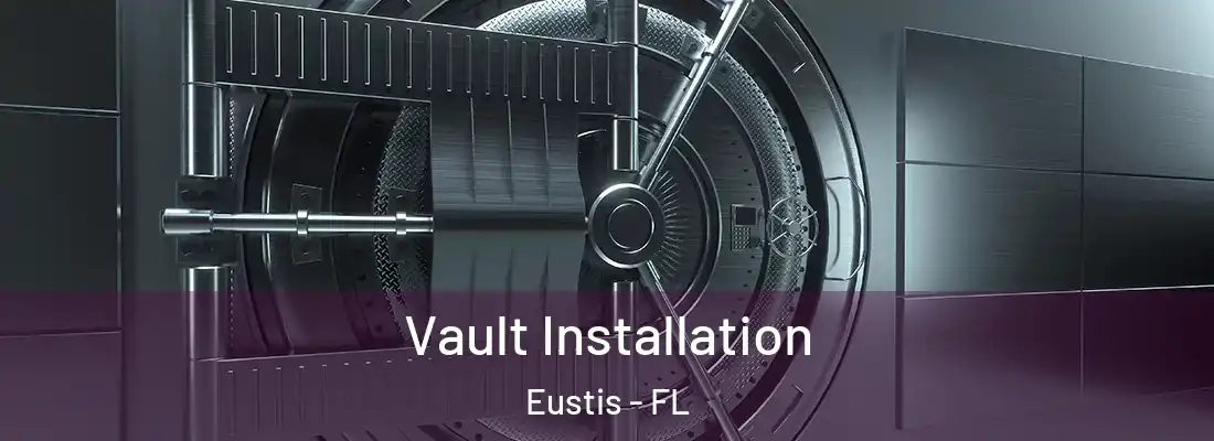 Vault Installation Eustis - FL
